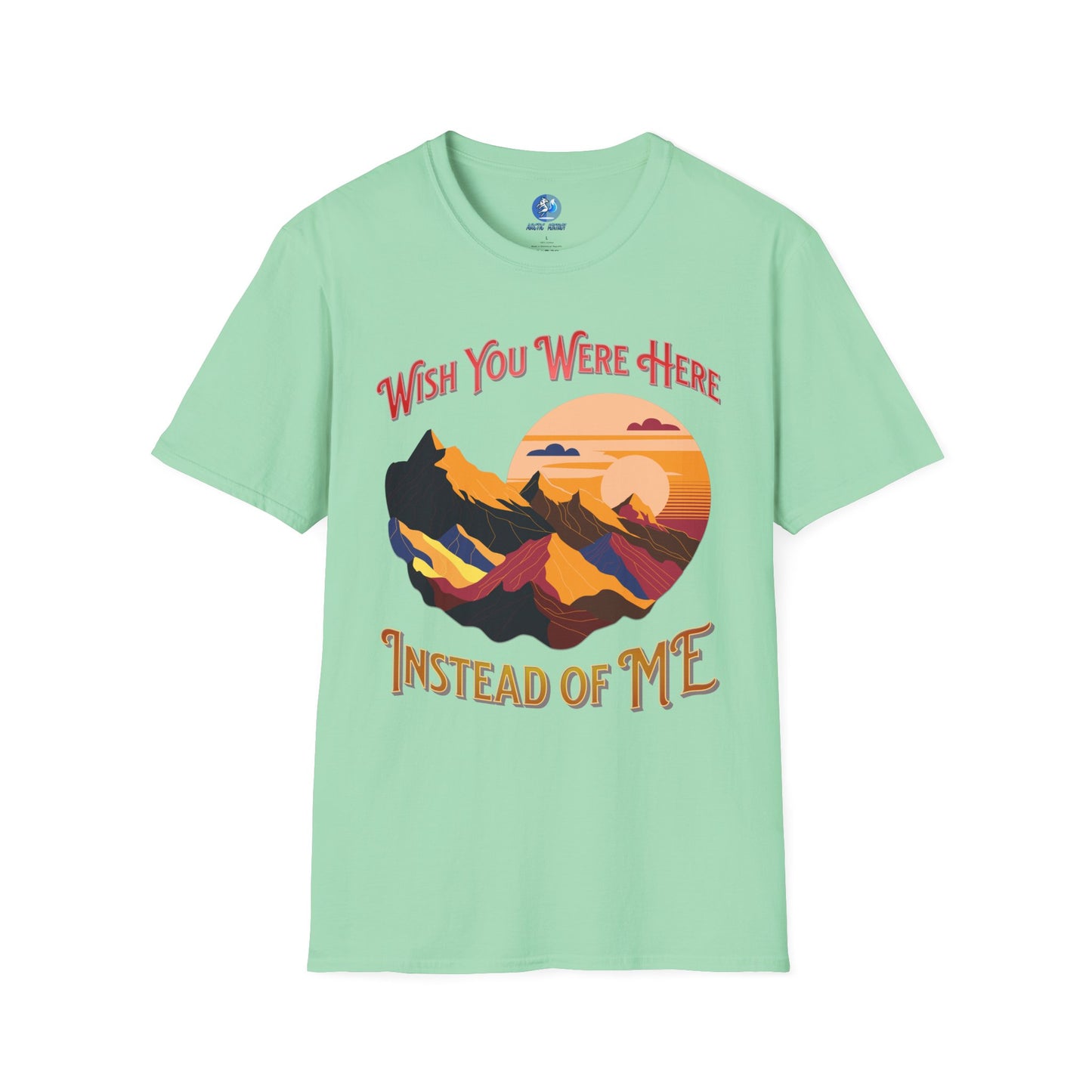 Wish you were here instead of me - Unisex Softstyle T-Shirt
