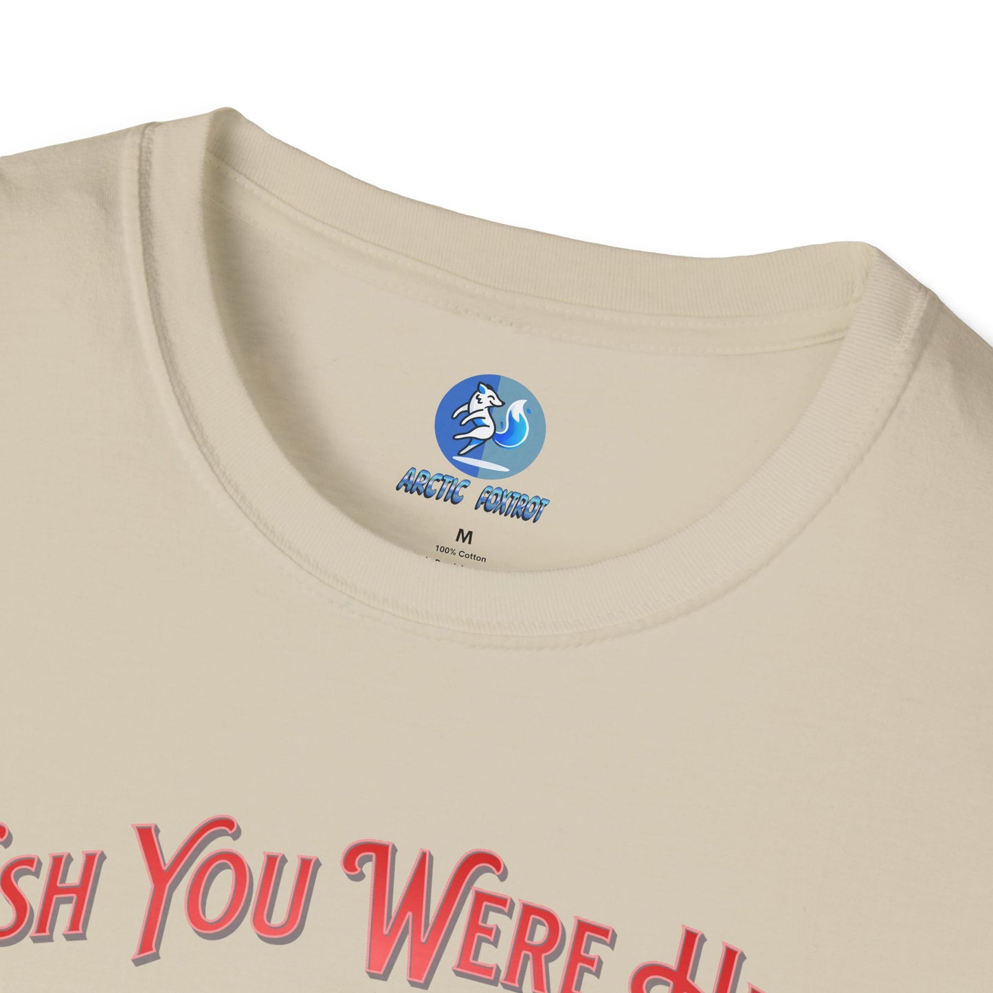 Wish you were here instead of me - Unisex Softstyle T-Shirt