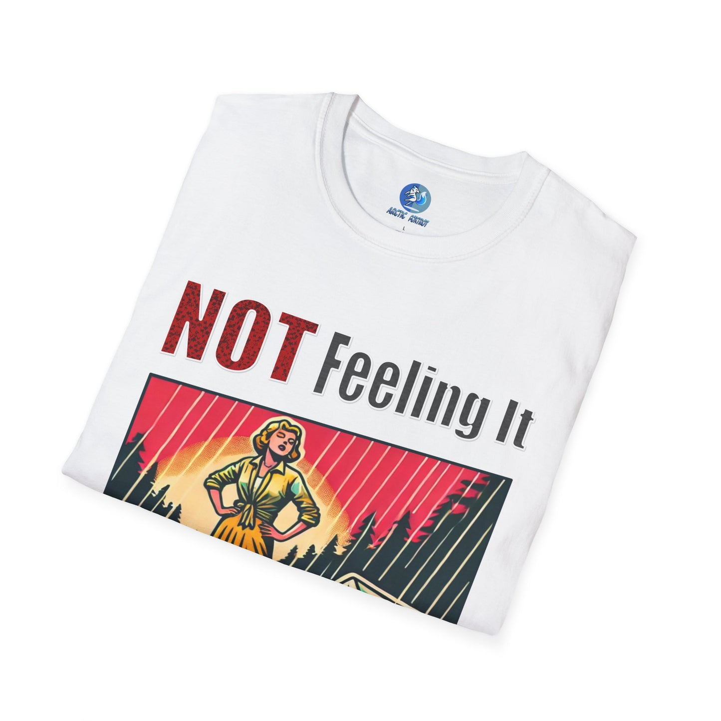 Not Feeling It - Unisex Softstyle T-Shirt