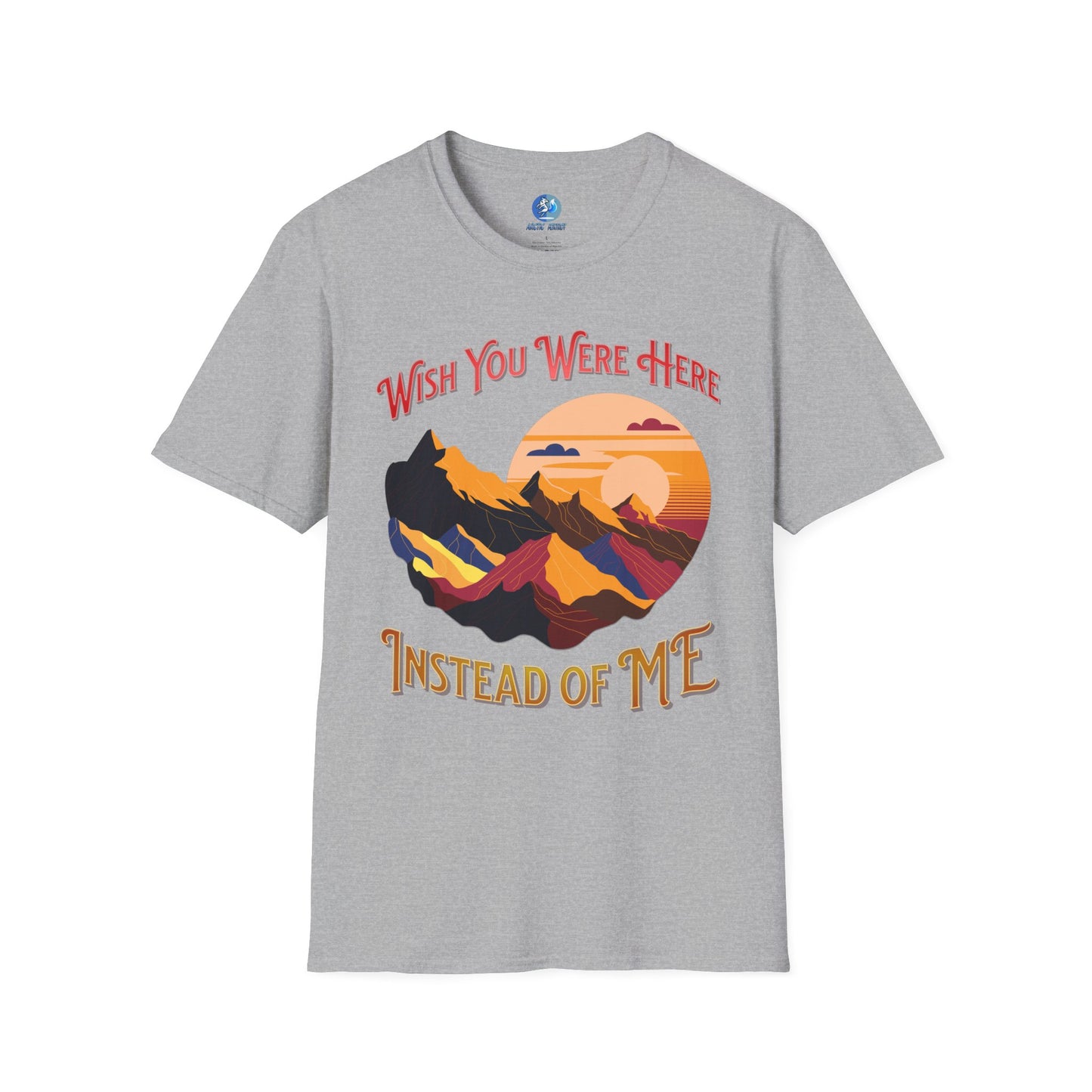 Wish you were here instead of me - Unisex Softstyle T-Shirt