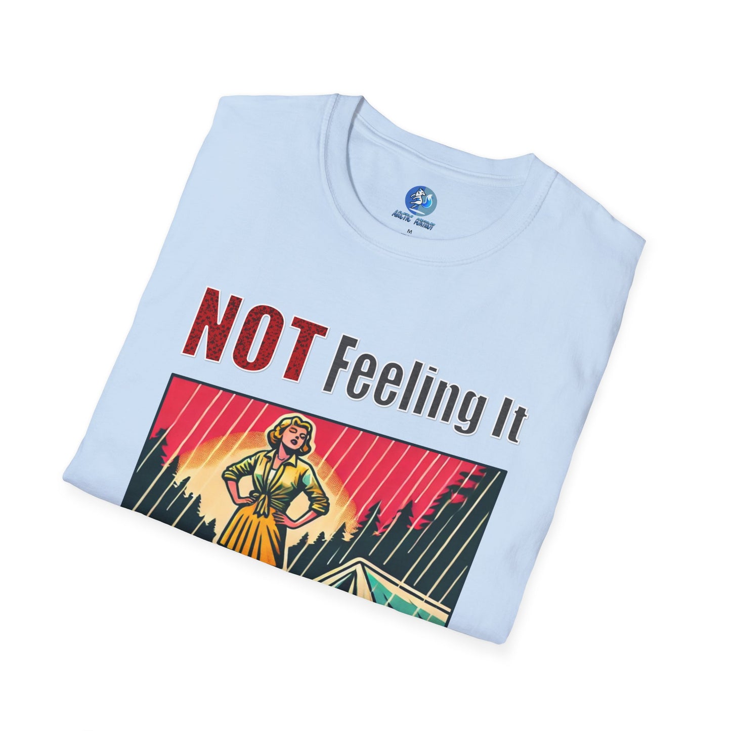 Not Feeling It - Unisex Softstyle T-Shirt