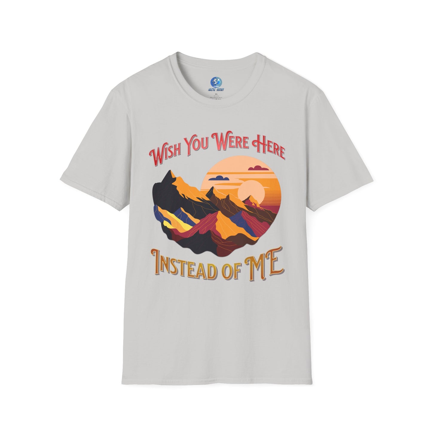 Wish you were here instead of me - Unisex Softstyle T-Shirt