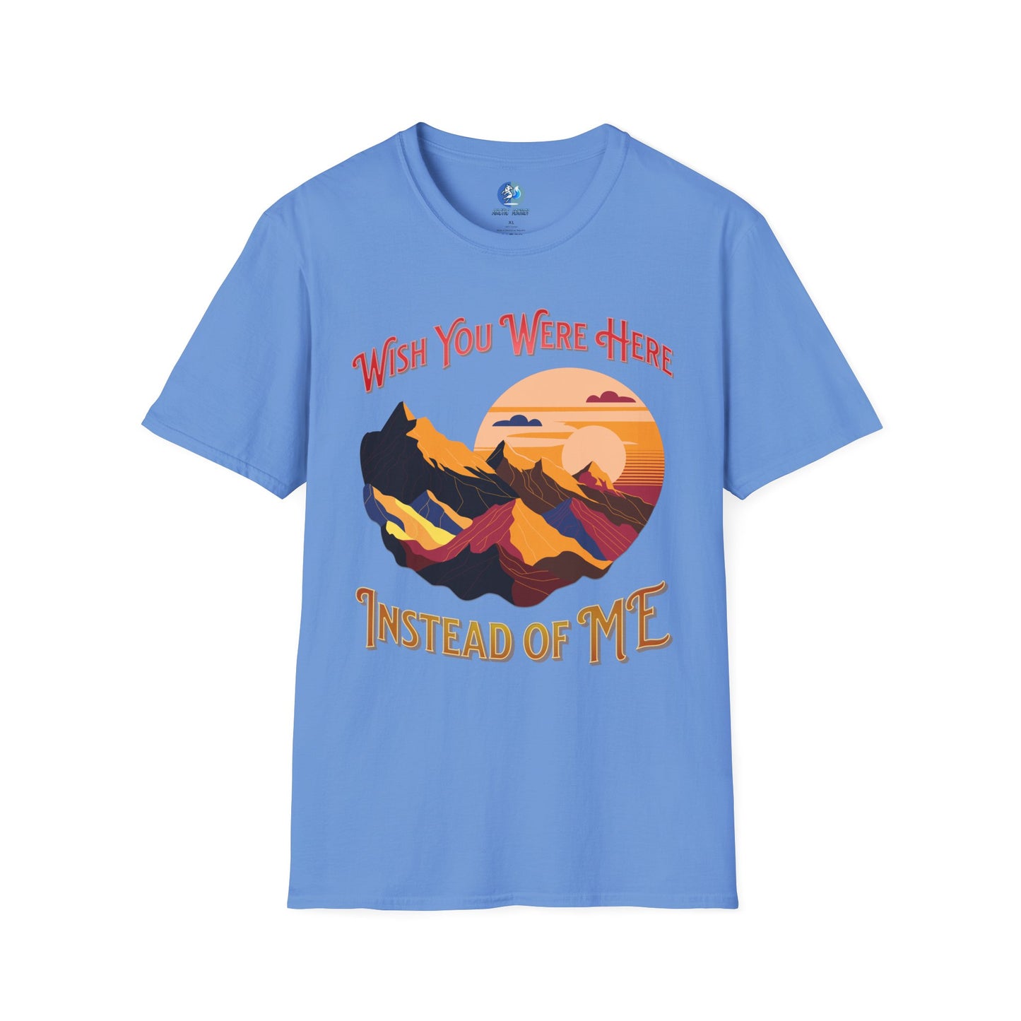 Wish you were here instead of me - Unisex Softstyle T-Shirt