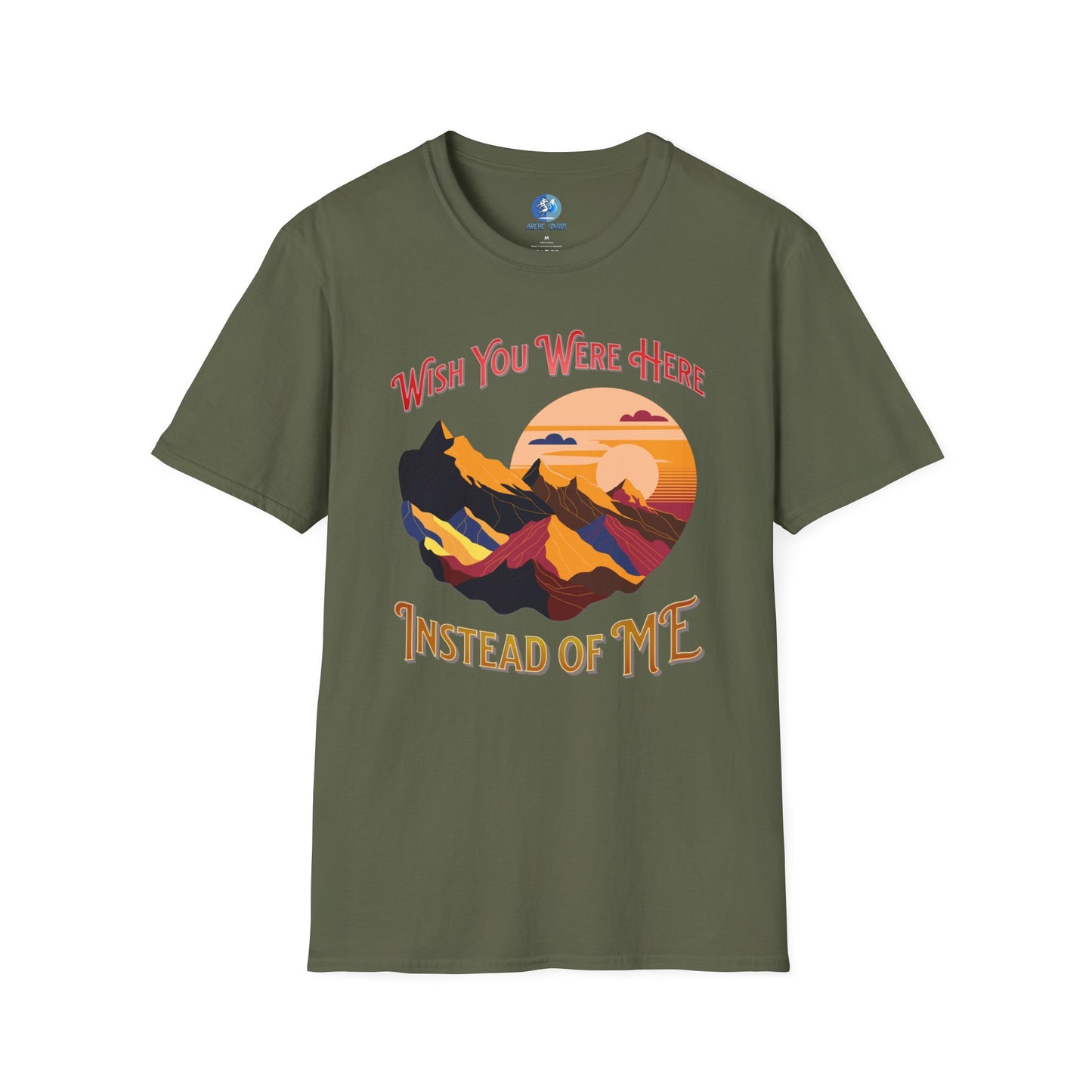 Wish you were here instead of me - Unisex Softstyle T-Shirt