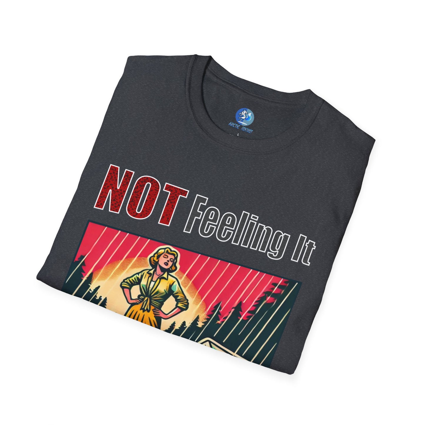Not Feeling It - Unisex Softstyle T-Shirt
