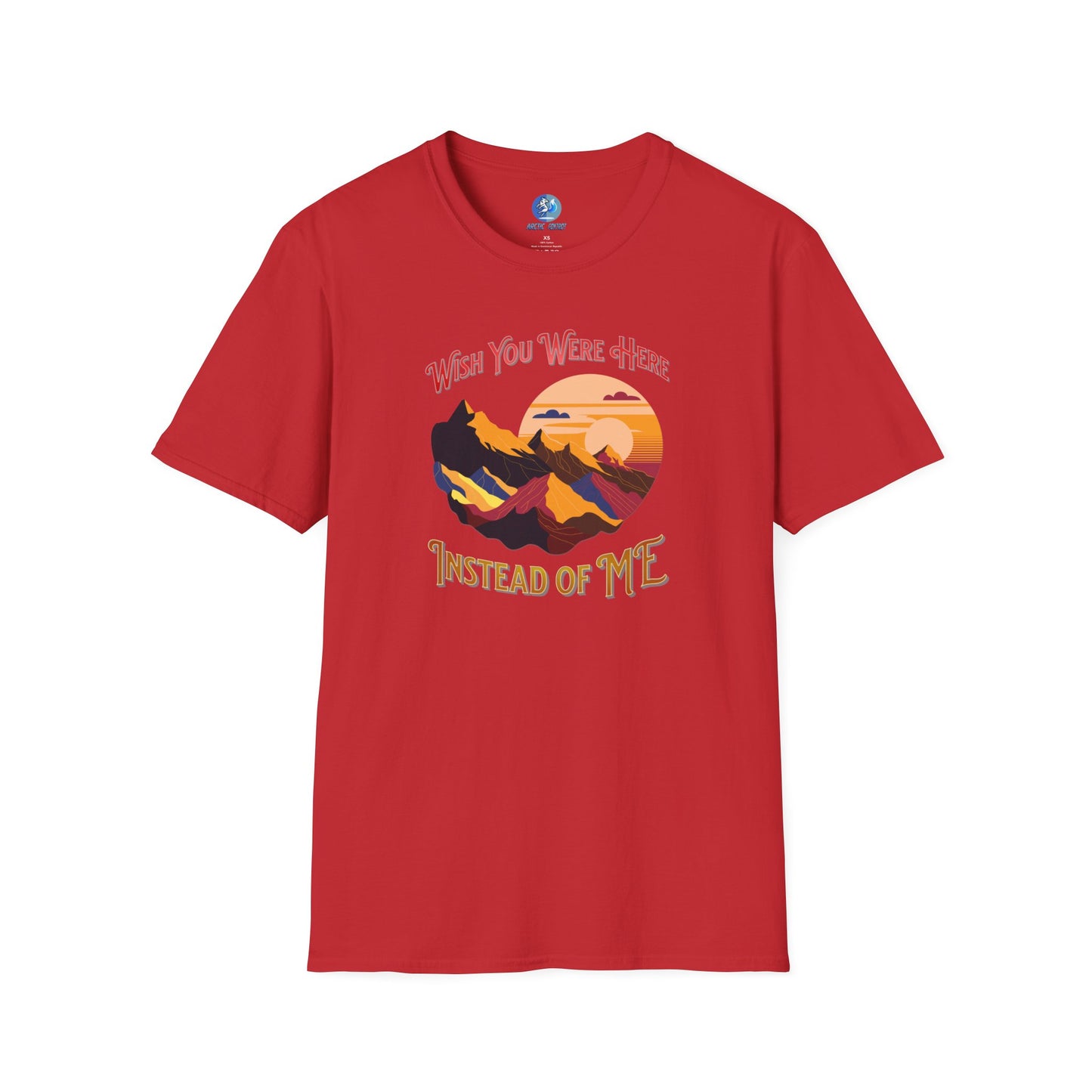 Wish you were here instead of me - Unisex Softstyle T-Shirt