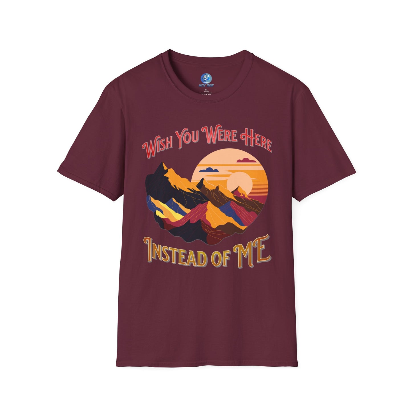 Wish you were here instead of me - Unisex Softstyle T-Shirt