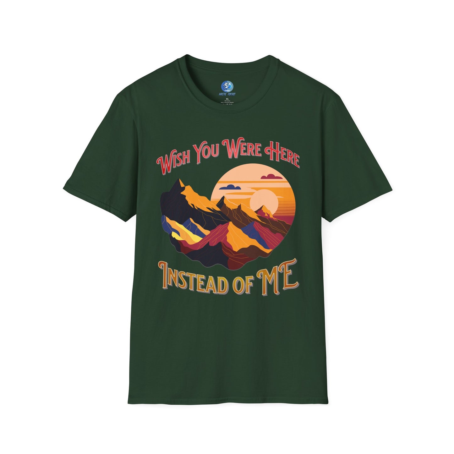 Wish you were here instead of me - Unisex Softstyle T-Shirt