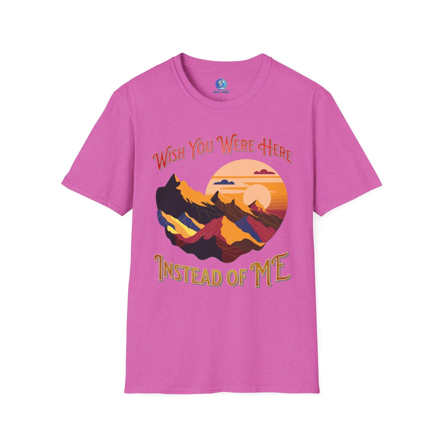 Wish you were here instead of me - Unisex Softstyle T-Shirt