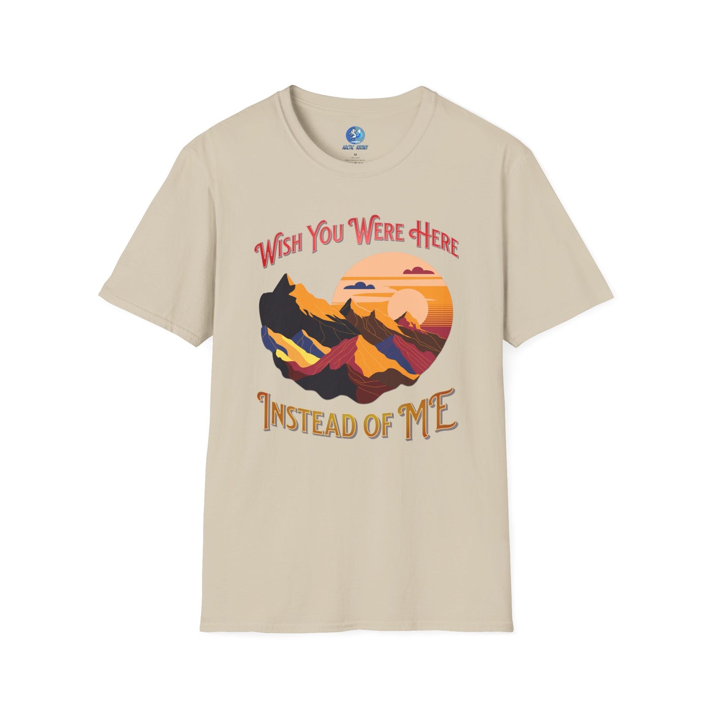 Wish you were here instead of me - Unisex Softstyle T-Shirt