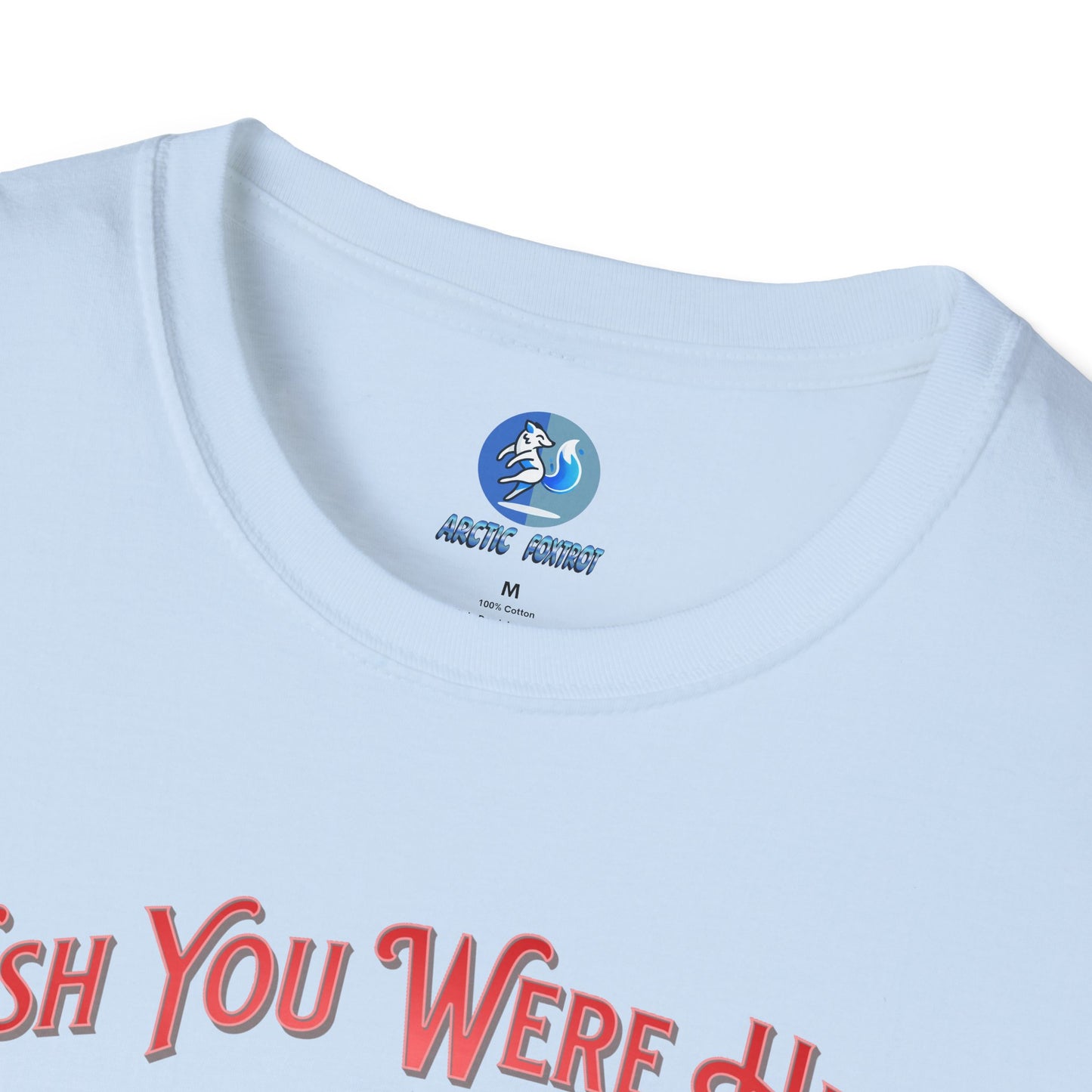 Wish you were here instead of me - Unisex Softstyle T-Shirt