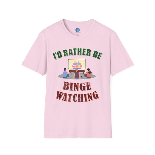I'd Rather Be Binge Watching - Unisex Softstyle T-Shirt