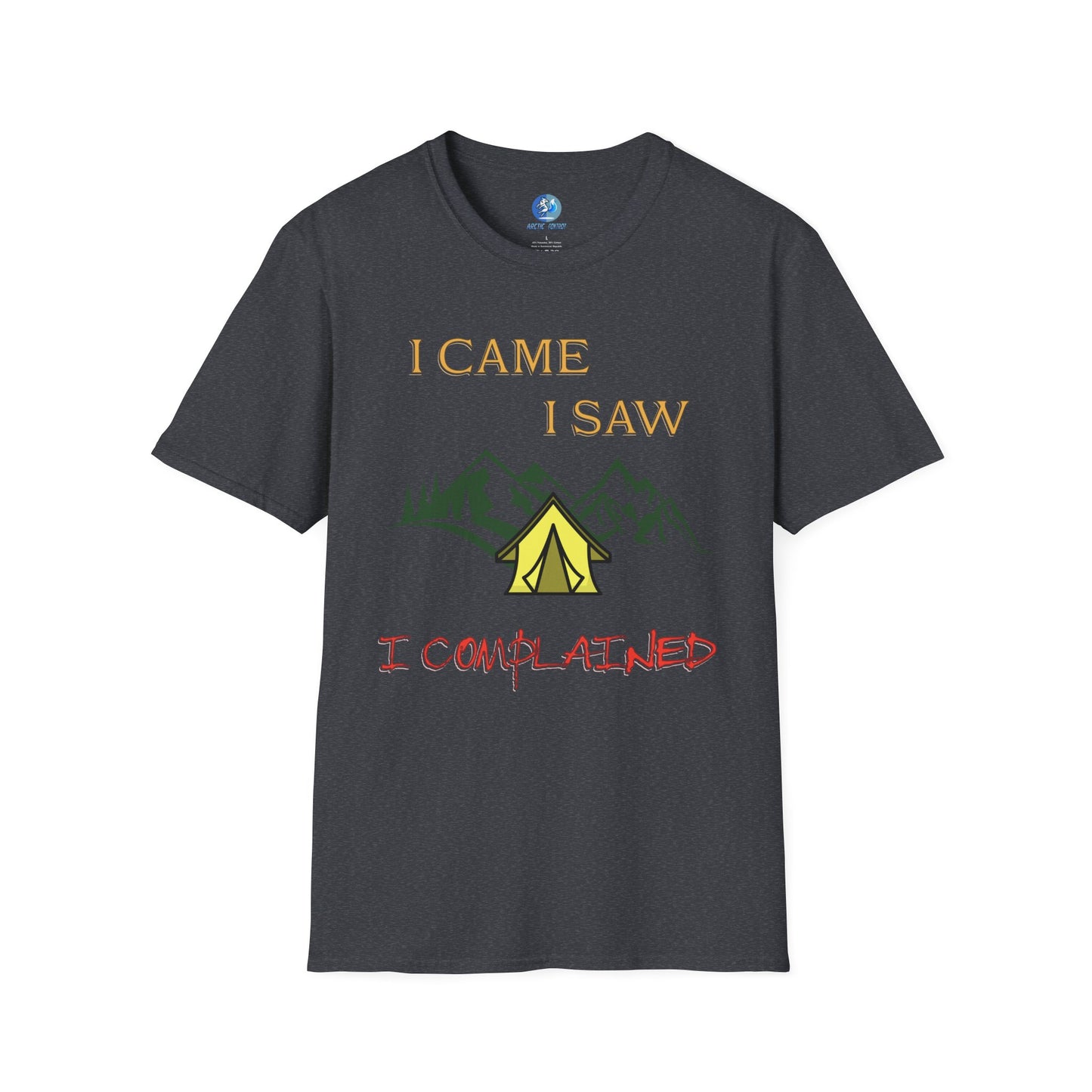 I came, I saw, I complained - Unisex Softstyle T-Shirt