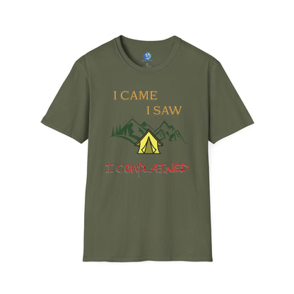 I came, I saw, I complained - Unisex Softstyle T-Shirt