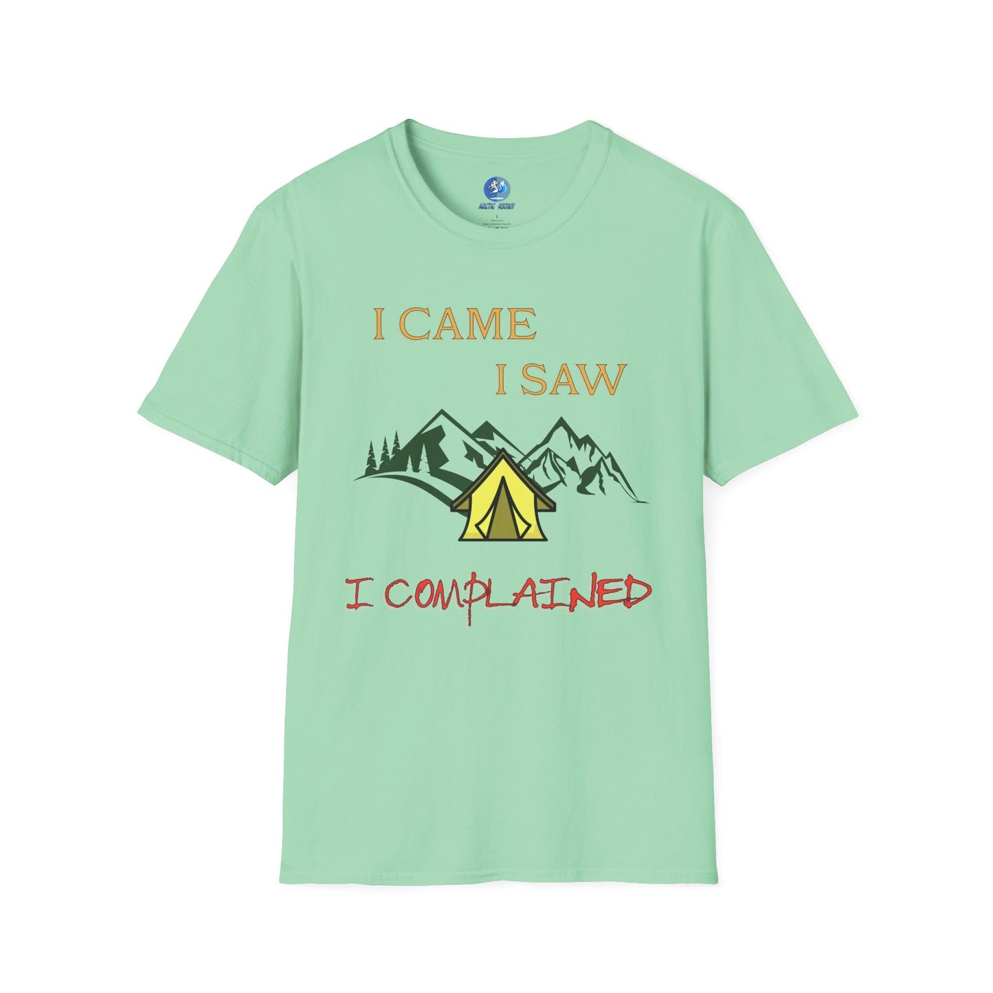 I came, I saw, I complained - Unisex Softstyle T-Shirt