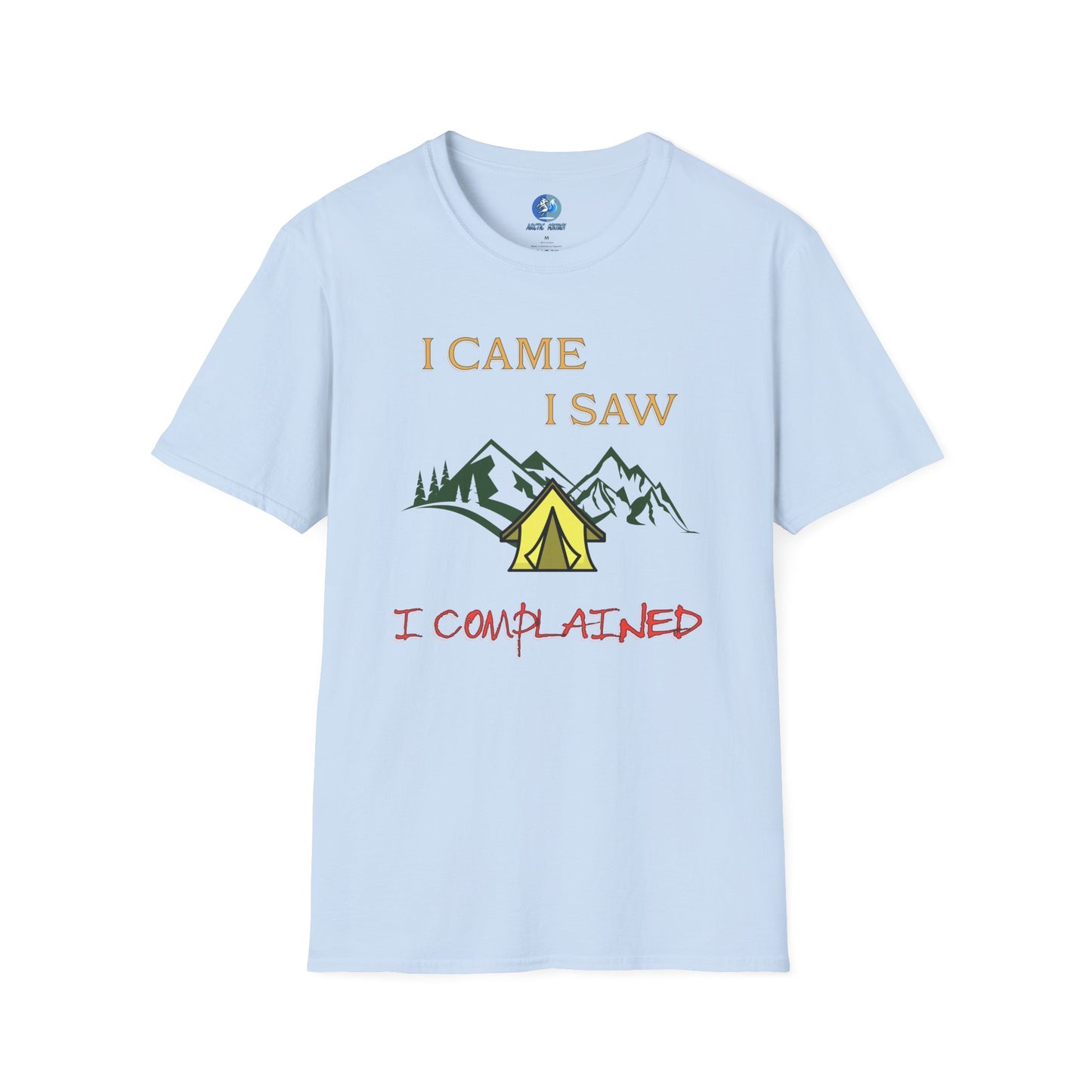 I came, I saw, I complained - Unisex Softstyle T-Shirt