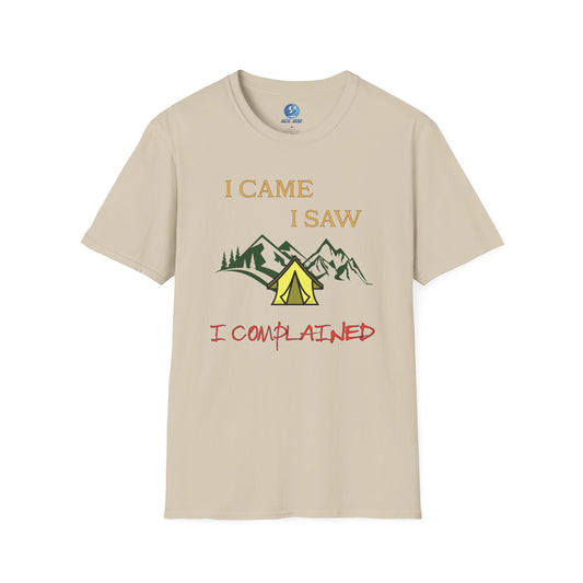 I came, I saw, I complained - Unisex Softstyle T-Shirt