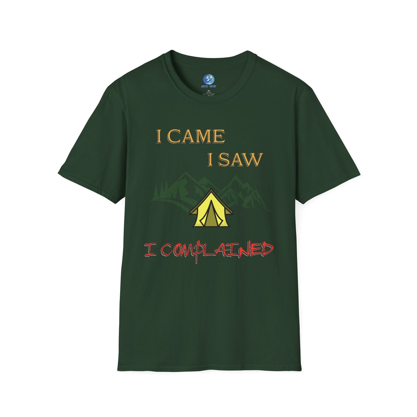 I came, I saw, I complained - Unisex Softstyle T-Shirt