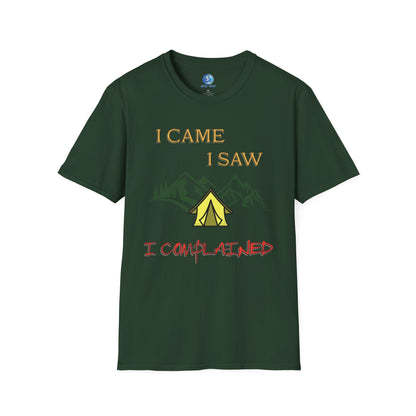 I came, I saw, I complained - Unisex Softstyle T-Shirt