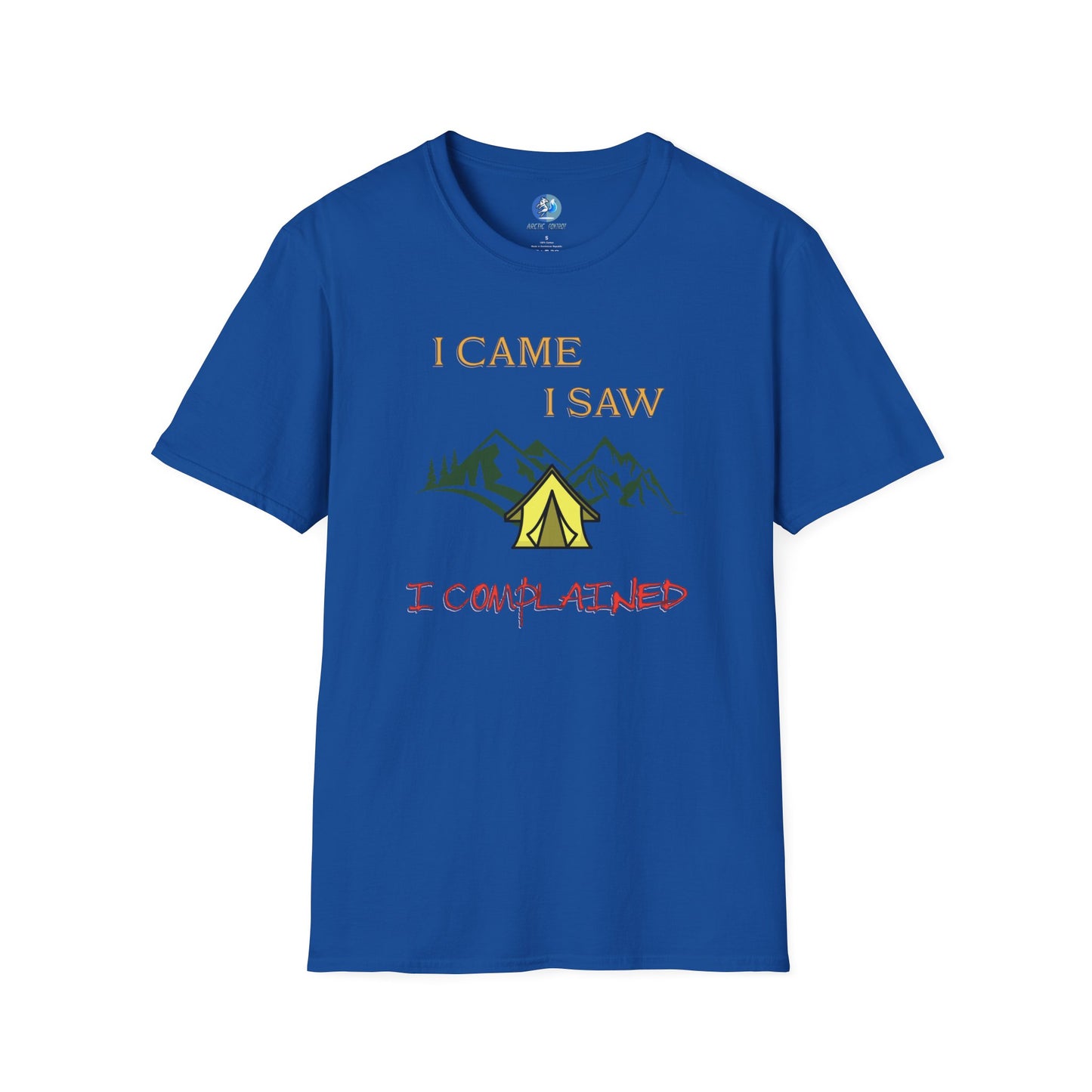 I came, I saw, I complained - Unisex Softstyle T-Shirt