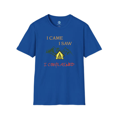 I came, I saw, I complained - Unisex Softstyle T-Shirt